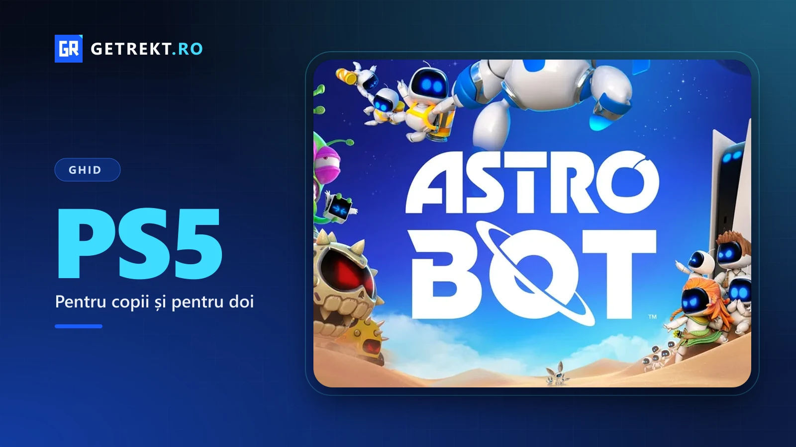 Astro Bot, jocul pentru PS5 potrivit și pentru copii